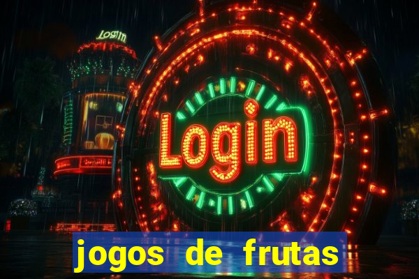 jogos de frutas para ganhar dinheiro